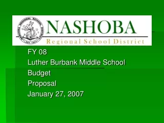 FY 08 Luther Burbank Middle School Budget Proposal January 27, 2007