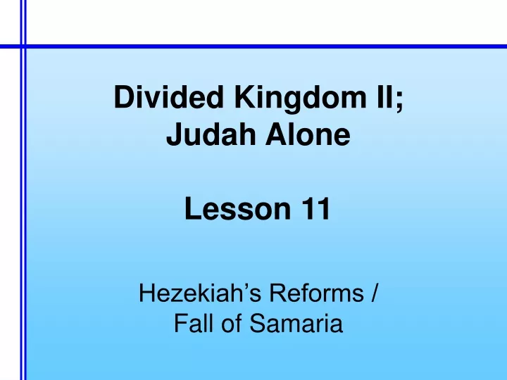 divided kingdom ii judah alone lesson 11