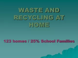 WASTE AND RECYCLING AT HOME