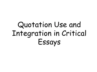 Quotation Use and Integration in Critical Essays