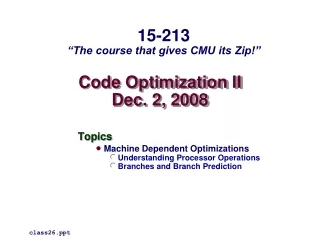 Code Optimization II Dec. 2, 2008