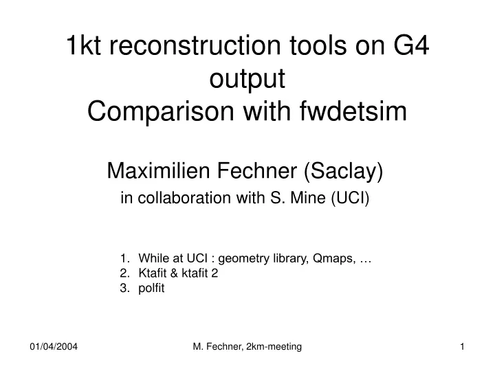 1kt reconstruction tools on g4 output comparison with fwdetsim