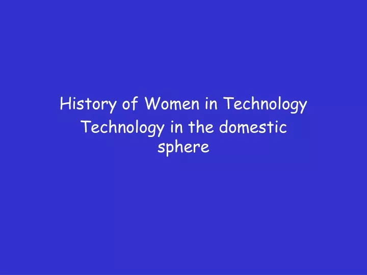 history of women in technology technology in the domestic sphere