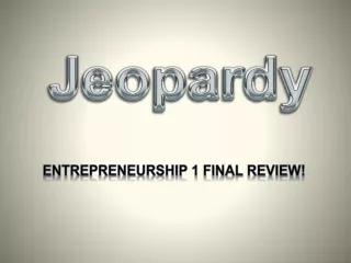 Entrepreneurship 1 Final review!