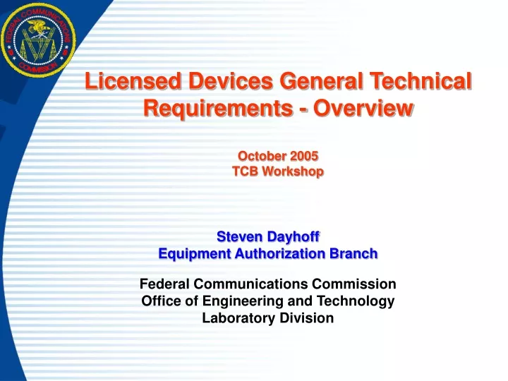 licensed devices general technical requirements overview october 2005 tcb workshop