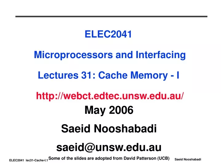 elec2041 microprocessors and interfacing lectures 31 cache memory i http webct edtec unsw edu au