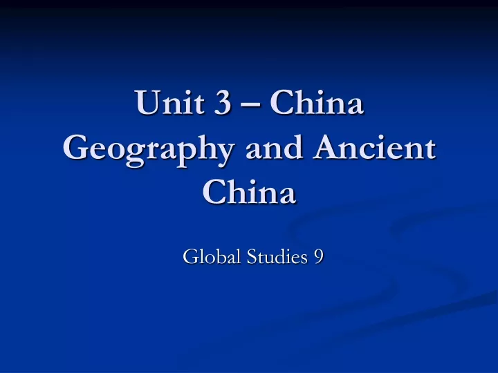 unit 3 china geography and ancient china