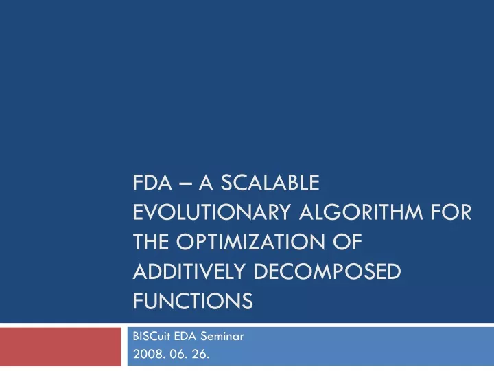 fda a scalable evolutionary algorithm for the optimization of additively decomposed functions