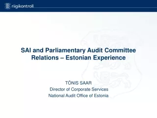 SAI and Parliamentary Audit Committee Relations – Estonian Experience