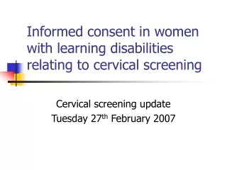 Informed consent in women with learning disabilities relating to cervical screening