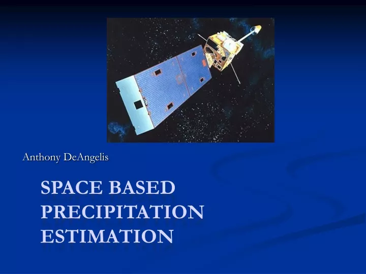 space based precipitation estimation