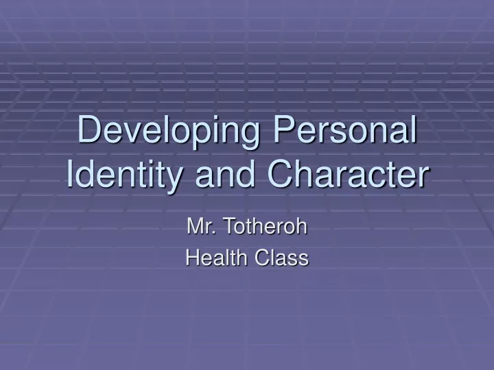 developing personal identity and character