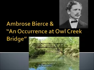 Ambrose Bierce &amp;  “An Occurrence at Owl Creek Bridge”