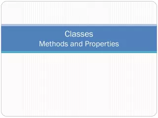 Classes Methods and Properties