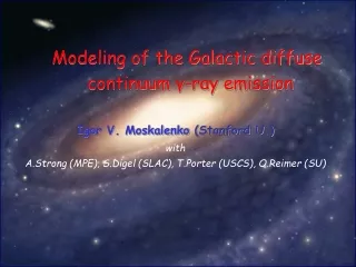 Modeling of the Galactic diffuse continuum  γ -ray emission