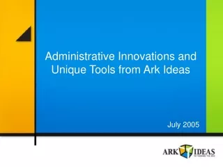 Administrative Innovations and Unique Tools from Ark Ideas