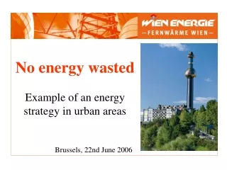 No energy  wasted Example of an energy strategy in urban areas