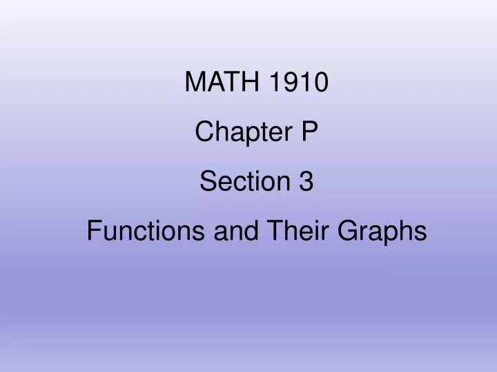 math 1910 chapter p section 3 functions and their