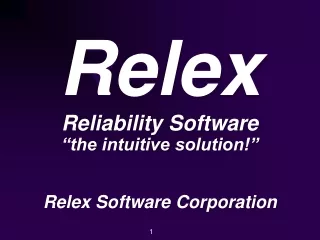 Relex Reliability Software “the intuitive solution!” Relex Software Corporation
