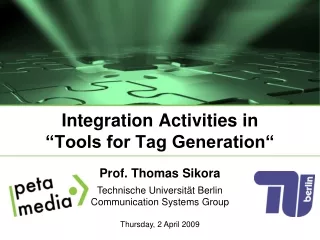 Integration Activities in “Tools for Tag Generation“
