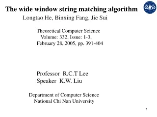 The wide window string matching algorithm Longtao He, Binxing Fang, Jie Sui