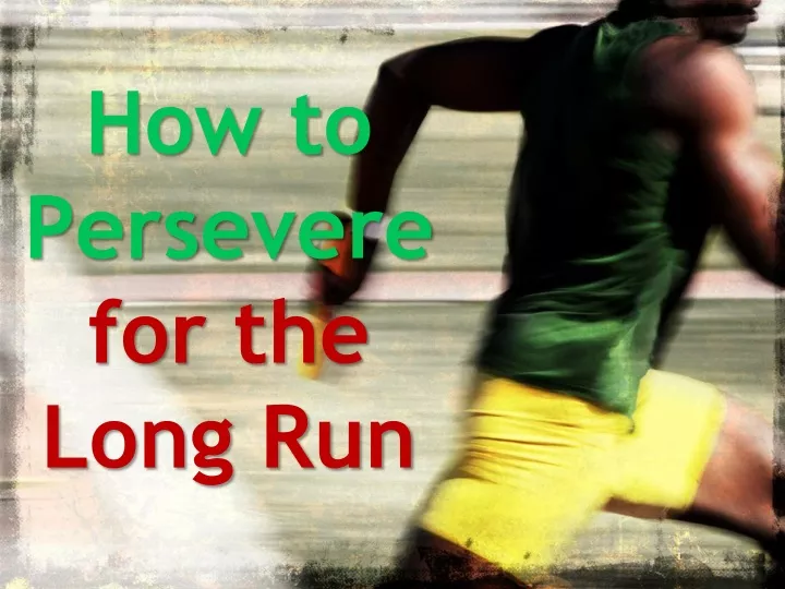 how to persevere for the long run