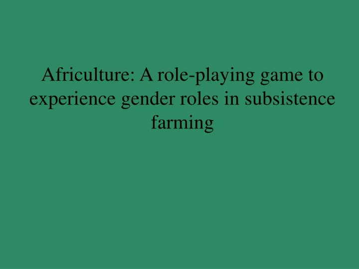 africulture a role playing game to experience