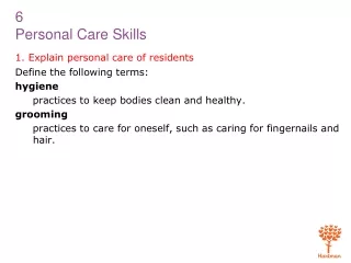 1. Explain personal care of residents