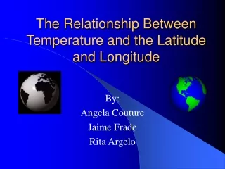 The Relationship Between Temperature and the Latitude and Longitude