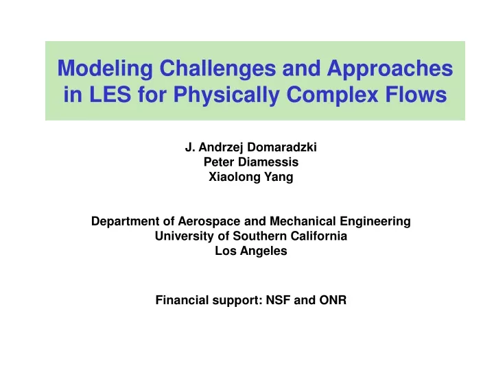 modeling challenges and approaches in les for physically complex flows