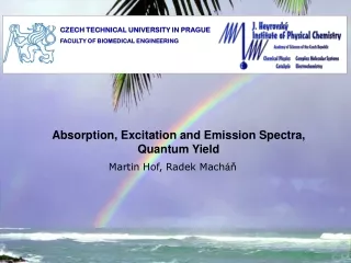 Absorption, Excitation and Emission Spectra, Quantum Yield