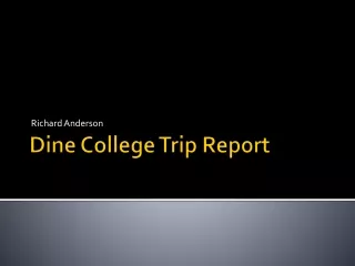 Dine College Trip Report