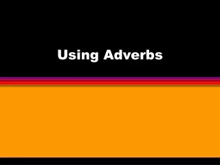 Using Adverbs