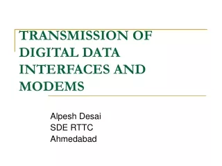 TRANSMISSION OF DIGITAL DATA INTERFACES AND MODEMS
