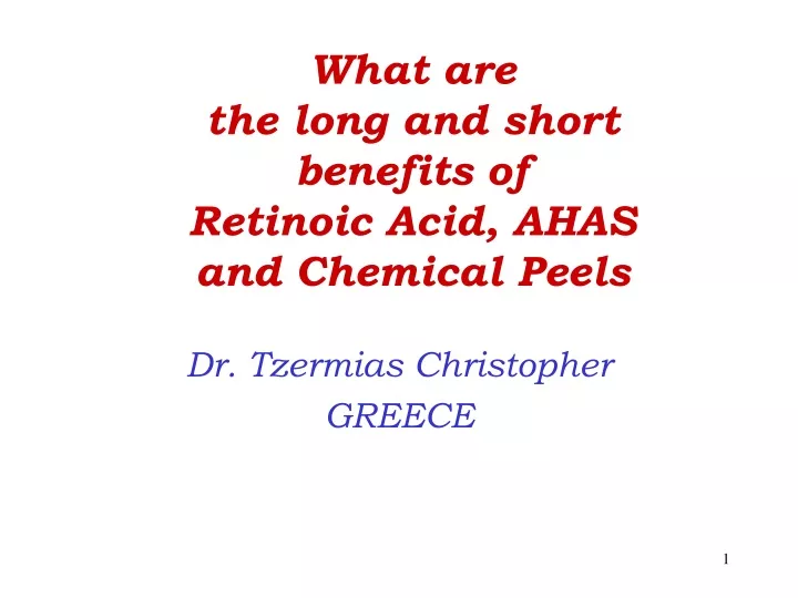 what are the long and short benefits of retinoic acid ahas and chemical peels