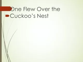 One Flew Over the  Cuckoo’s Nest