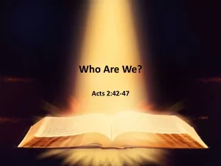 Who Are We? Acts 2:42-47