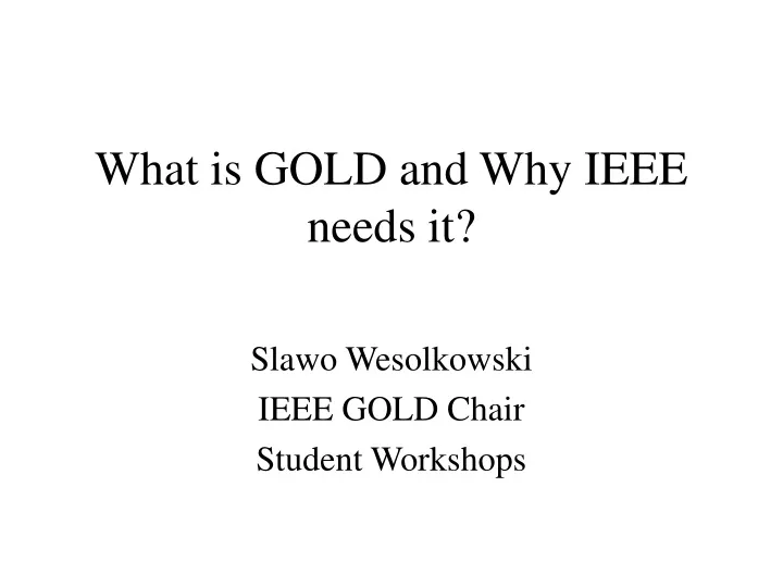 what is gold and why ieee needs it