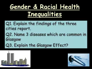 Gender &amp; Racial Health Inequalities
