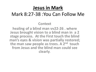 Jesus in Mark Mark  8:27-38 : You  Can Follow Me