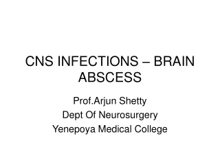 CNS INFECTIONS – BRAIN ABSCESS