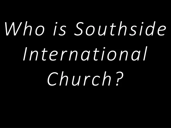 who is southside international church