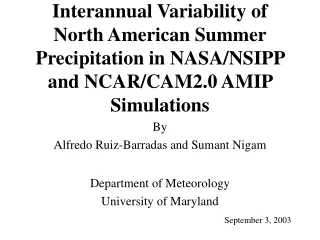 By  Alfredo Ruiz-Barradas and Sumant Nigam Department of Meteorology