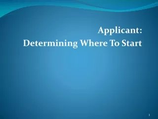Applicant: Determining Where To Start