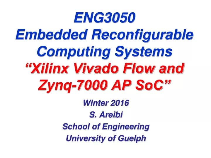 eng3050 embedded reconfigurable computing systems xilinx vivado flow and zynq 7000 ap soc