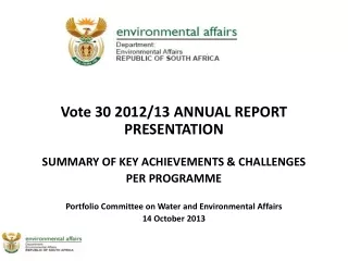 Vote 30 2012/13  ANNUAL REPORT PRESENTATION  SUMMARY OF KEY ACHIEVEMENTS &amp;  CHALLENGES