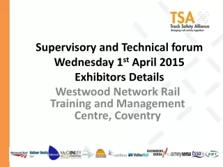 Supervisory and Technical forum Wednesday 1 st  April 2015 Exhibitors Details