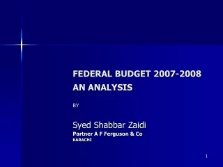 FEDERAL BUDGET 2007-2008 AN ANALYSIS BY
