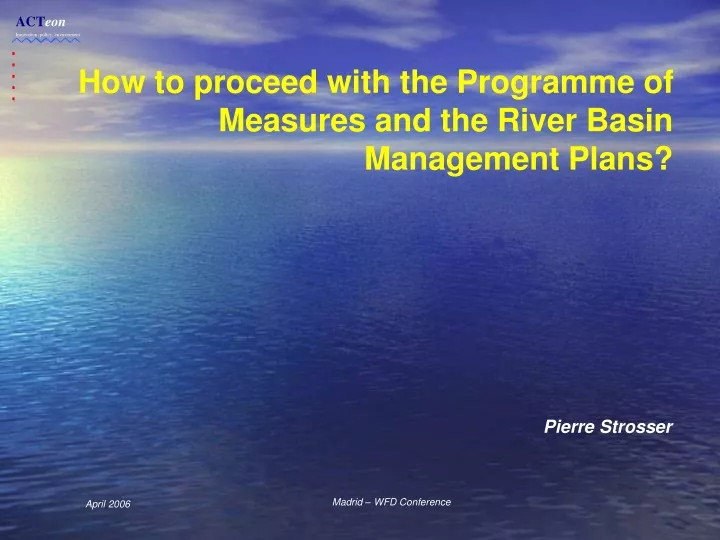 how to proceed with the programme of measures and the river basin management plans