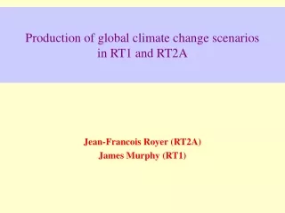 Production of global climate change scenarios  in RT1 and RT2A